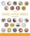 The Feng Shui Bible: The Definitive Guide to Improving Your Life, Home, Health, and Finances