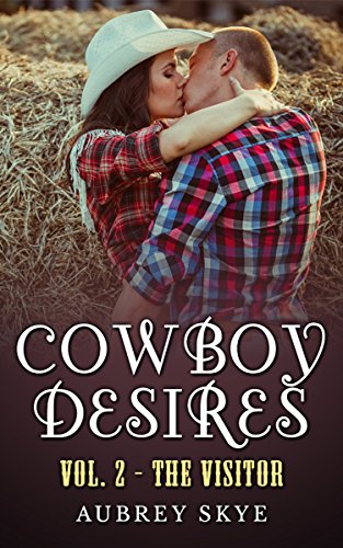 Cowboy Desires: Vol. 2 - The Visitor