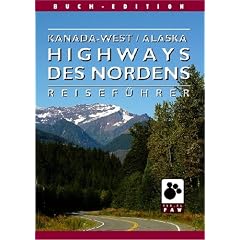 Kanada-West / Alaska - Highways des Nordens. Unterwegs auf den Highways des Nordens