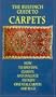 The Bulfinch Guide to Carpets: How to Identify, Classify, and Evaluate Antique Carpets and Rugs