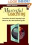 Masterful Coaching: Extraordinary Results by Impacting People and the Way They Think and Work Together