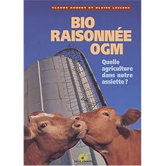 Bio raisonn�e OGM : Quelle agriculture dans notre assiette ?