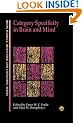 Category Specificity in Brain and Mind (Brain, Behaviour and Cognition)