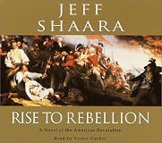 Rise to Rebellion: A Novel of the American Revolution
