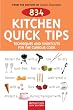 834 Kitchen Quick Tips: Techniques And Shortcuts for the Curious Cook