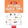 834 Kitchen Quick Tips: Techniques And Shortcuts for the Curious Cook