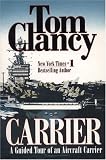 Carrier: A Guided Tour of an Aircraft Carrier (Tom Clancy's
Military Reference)