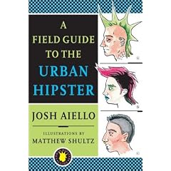 A Field Guide to the Urban Hipster