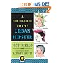 A Field Guide to the Urban Hipster