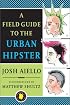 A Field Guide to the Urban Hipster