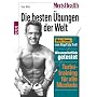 Mens Health: Die besten �bungen der Welt: Mehr Power von Kopf bis Fu�. Turbo-Training f�r alle Muskeln. Wissenschaftlich getestet