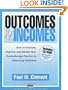 Outcomes and Incomes: How to Evaluate, Improve, and Market Your Psychotherapy Practice by Measuring Outcomes