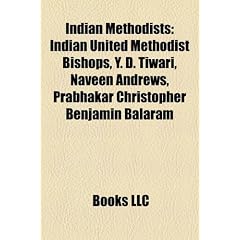 Indian Methodists: Indian United Methodist Bishops, Y. D. Tiwari, Naveen Andrews, Prabhakar Christopher Benjamin Balaram