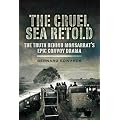 The Cruel Sea Retold: A New Look at Nicholas Monsarrat's Epic Story of a World War 2 Convoy