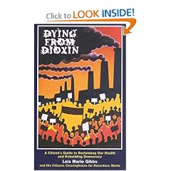 Dying from Dioxin: A Citizen's Guide to Reclaiming our Health and Rebuilding Democracy