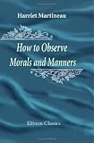 How to Observe. Morals and Manners