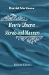 How to Observe. Morals and Manners