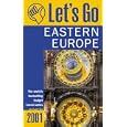 Let's Go 2001: Eastern Europe: The World's Bestselling Budget Travel Series by Europe Travel Books