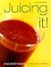 Book Juicing It: A Gourmets Guide to Natural Drinks