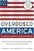 Overdosed America: The Broken ...