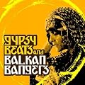 Gypsy Beats and Balkan Bangers