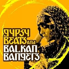 Gypsy Beats and Balkan Bangers