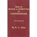 How to Build a Fortune in Commodities