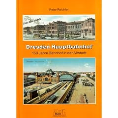 Dresden Hauptbahnhof. 150 Jahre Bahnhof in der Altstadt