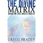 The Divine Matrix: Bridging Time, Space, Miracles, and Belief book cover