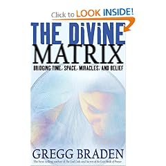 The Divine Matrix: Bridging Time, Space, Miracles, and Belief