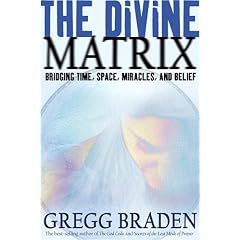 The Divine Matrix: Bridging Time, Space, Miracles, and Belief