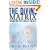 The Divine Matrix: Bridging Time, Space, Miracles, and Belief