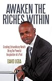 Awaken the Riches Within: Creating Extraordinary Wealth Using the Powerful Imagination of a Poet