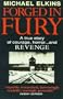 Forged in Fury: A True Story of Courage, Horror...and Revenge