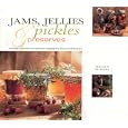 Jams, Jellies, Pickles and Preserves: Gifts From Nature Series: Making the Most Seasonal Vegetables, Fruits and Flowers (Gifts from Nature Series)