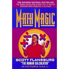 Math Magic: The Human Calculator Shows How to Master Everyday Math Problems in Seconds