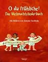 O du fröhliche! Das Weihnachtsliederbuch