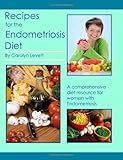 Recipes for the Endometriosis Diet by Carolyn Levett (Dec 1 2007)
