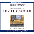 Health Journeys: A Meditation to Help You Fight Cancer by Belleruth Naparstek