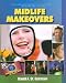Book Midlife Makeovers: Official Know-It All Guide (Fell's Official Know-It-All Guides)
