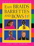 Easy Braids, Barrettes and Bows (Kids Can Do It)