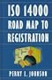 ISO 14000 Road Map to Registration