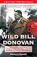 Wild Bill Donovan: The Spymaster Who Created the OSS and Modern American Espionage