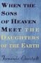 When the Sons of Heaven Meet the Daughters of the Earth