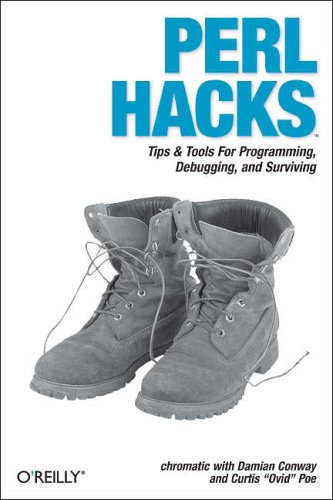  : Perl Hacks: Tips & Tools for Programming, Debugging, and Surviving