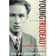 Young Trudeau: 1919-1944: Son of Quebec, Father of Canada