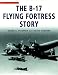 B-17 Flying Fortress Story
