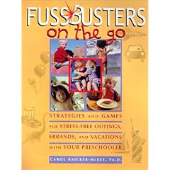 Fussbusters on the Go: Strategies and Games for Stress-Free Outings, Errands, and Vacations With Your Preschooler