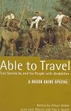 Able to Travel: The Rough Guide, First Edition (Rough Guides)