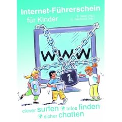 Internet-F�hrerschein f�r Kinder: Clever surfen - Infos finden - sicher chatten
